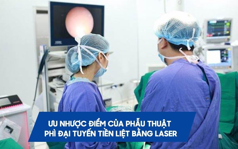 Phẫu thuật phì đại tuyến tiền liệt bằng laser có nhiều ưu điểm so với phương pháp khác